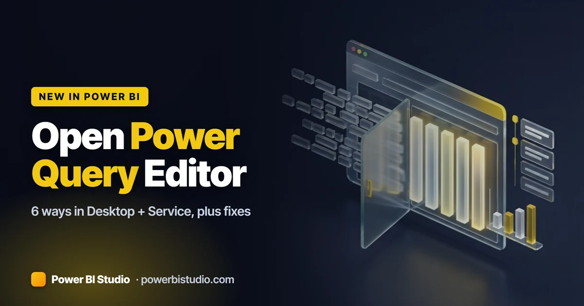 How to Open Power Query Editor in Power BI: 6 Ways (Desktop, Service and the New 2026 Editor) - Power BI theme tutorial featured image