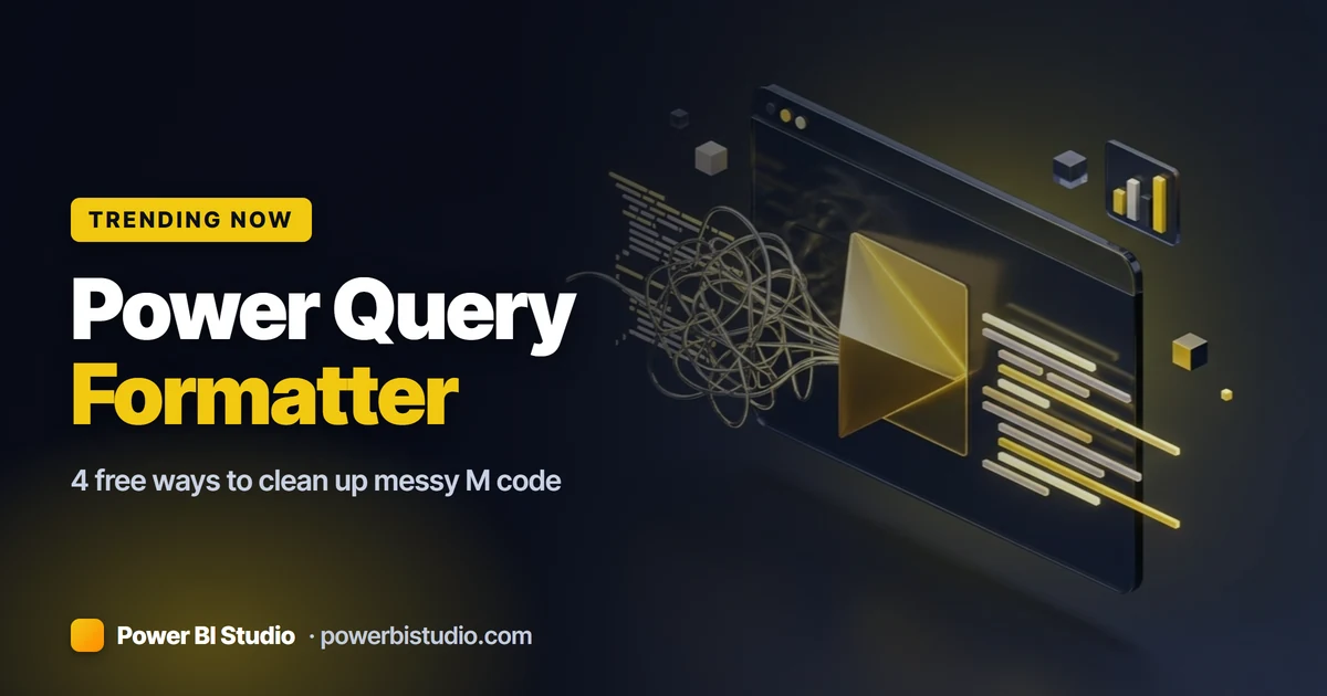 Power Query Formatter: 4 Free Ways to Clean Up M Code (Plus Date and Number Formats) - Power BI theme tutorial featured image